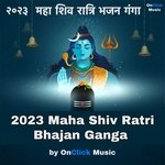 2023 Maha Shiv Ratri Bhajan Ganga - Anurag Saikia Song Download